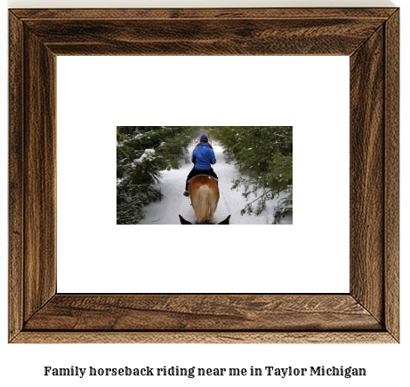 family horseback riding near me in Taylor, Michigan